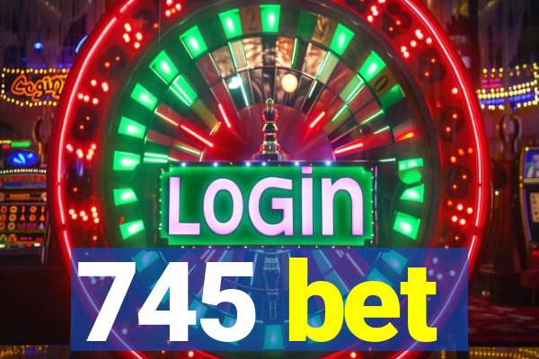 745 bet